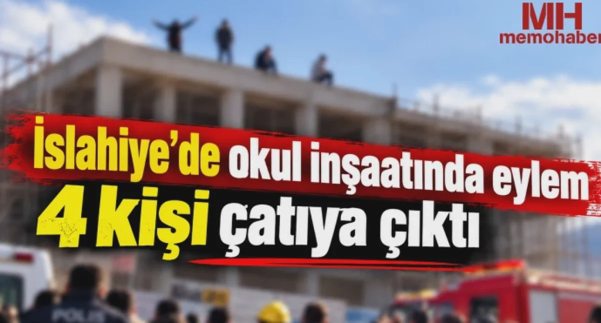 Okul İnşaatında Eylem: Çatıdan İnen 4 Kişi